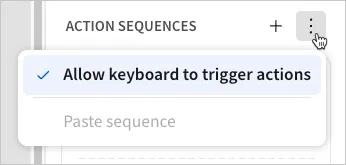 The Actions panel More menu with Allow keyboard to trigger actions checked.