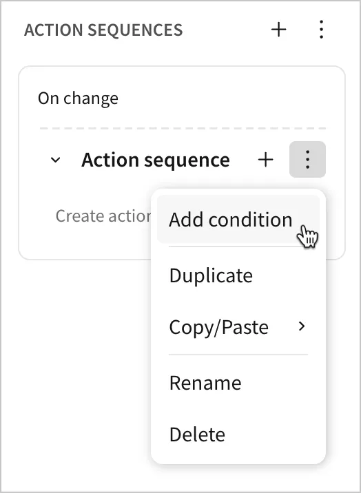 In a blank action sequence, a user opens the options and selects Add condition