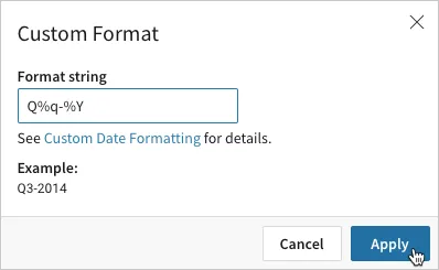 Custom format modal showing the option to add a format string, such as Q%q-%Y to create Q3-2014 as a date format.