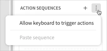 The Actions panel More menu with Allow keyboard to trigger actions unchecked.