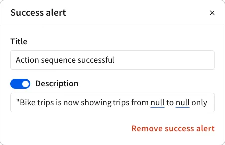 The Success alert dialog with the title “Action sequence successful,” the Description toggle on, and a description that reads “Bike trips is now showing trips from null to null only…”.