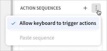 The Actions panel More menu with Allow keyboard to trigger actions checked.